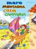 Mare montagna citt� campagna. Con CD Audio
