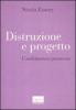 Distruzione e progetto. L'architettura promessa