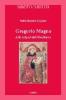 Gregorio Magno. Alle origini del Medioevo
