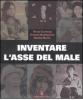 Inventare l'asse del male. La verit� su Iran, Siria e Corea del Nord