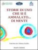 Storie di uno che si � ammalato... di mente