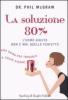La soluzione 80%. L'uomo giusto non � mai quello perfetto