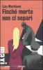 Finch� morte non ci separi
