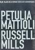 Petulia Mattioli. Russell Mills