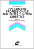 L' infermiere professionale abilitato a funzioni direttive. Manuale per la formazione del caposala