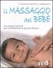 Il massaggio del beb�. Un programma facile per un trattamento di grande efficacia