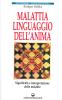 Malattia, linguaggio dell'anima. Significato e interpretazione delle malattie