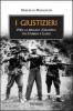 I giustizieri. 1944, la brigata �Gramsci� tra Umbria e Lazio