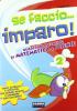 Se faccio... imparo. Matematica-Scienze. Per la 2� classe elementare