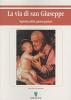 La via di san Giuseppe. Spiritualit� giuseppina