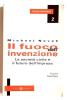 Il fuoco dell'invenzione. La societ� civile e il futuro dell'impresa