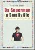 Da superman a Smallville