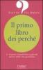Il primo libro dei perch�. Le risposte (scientifiche) ai piccoli misteri della vita quotidiana