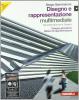 Disegno e rappresentazione. Disegno geometrico-Sistemi di rappresentazione. Con espansione online. Per le Scuole superiori. Con DVD-ROM vol.1