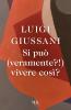 Si pu� (veramente?) vivere cos�?