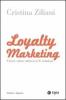 Loyalty marketing. Creare valore attraverso le relazioni