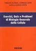 Esercizi, quiz e problemi di biologia generale della cellula