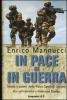 In pace e in guerra. Storia e azioni delle Forze Speciali italiane