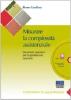 Misurare la complessit� assistenziale. Strumenti operativi per le professioni sanitarie. Con CD-ROM
