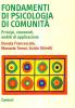 Fondamenti di psicologia di comunit�. Principi, strumenti, ambiti di applicazione
