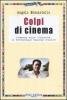 Colpi di cinema. L'essenza della �filmicit� in trentacinque sequenze d'autore