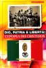 Dio, patria e libert�! L'epopea dei Cristeros