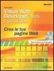 Microsoft Visual Web Developer 2005 Express. Crea le tue pagine Web. Con CD-ROM