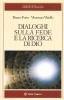 Dialoghi sulla fede e la ricerca di Dio
