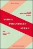 Verga, Pirandello, Svevo. Vita, personalit�, opere. Per le Scuole superiori