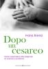 Dopo un cesareo. Come rispondere alle esigenze di mamma e bambino