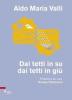 Dai tetti in su, dai tetti in gi�. Ovvero perch� e come la famiglia cristiana pu� salvare il mondo