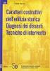 Caratteri costruttivi dell'edilizia storica. Diagnosi dei dissesti. Tecniche d'intervento