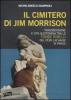 Il cimitero di Jim Morrison. Trasgressione e vita quotidiana tra le tombe ribelli del P�re-Lachaise di Parigi