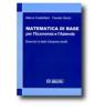 Matematica di base per l'economia e l'azienda. Esercizi e testi d'esame svolti