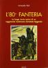 L' ottantesima fanteria. La lunga storia eroica di un reggimento mantovano diventata leggenda