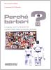 Perch� barbari? Lingua, comunicazione e identit� nella societ� globale