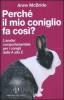 Perch� il mio coniglio fa cos�? L'analisi comportamentale per i conigli dalla A alla Z