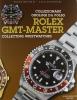 Collezionare orologi da polso Rolex GMT Master-Collecting Rolex GMT Master Wrist Watches