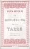 La Repubblica delle tasse. Perch� l'Italia non cresce pi�