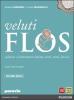 Veluti flos. Vol. unico. Con espansione online. Per le Scuole superiori