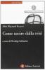 Come uscire dalla crisi