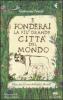 E fonderai la pi� grande citt� del mondo. Miti, dei ed eroi dell'antica Roma