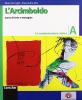 L' Arcimboldo. Arte e immagine. Volume A-B-C. Per la Scuola media