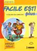 Facile est! Plus. Ediz. gialla. 10 percorsi per cominciare. Per la Sc uola media