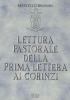 Lettura pastorale della prima Lettera ai corinzi. Vangelo e comunit�