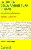 La �Critica della ragion pura� di Kant. Introduzione alla lettura
