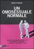 Un omosessuale normale. Diario di una ricerca d'identit� attraverso il ricordo, la storia, il costume, le vite
