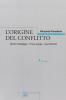 L' origine del conflitto. Martin Heidegger-Ernst J�nger-Carl Schmitt