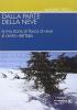 Dalla parte della neve. La mia storia di fiocco di neve al centro dell'Italia