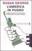 L' America in pugno. Come la destra si � impadronita di istituzioni, cultura, economia